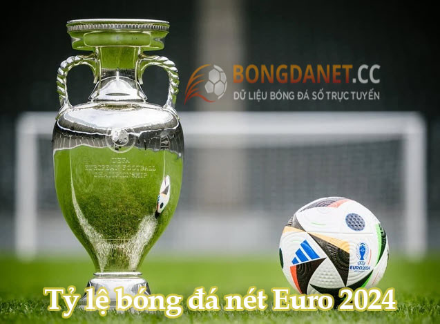 Tỷ lệ bóng đá nét Euro 2024