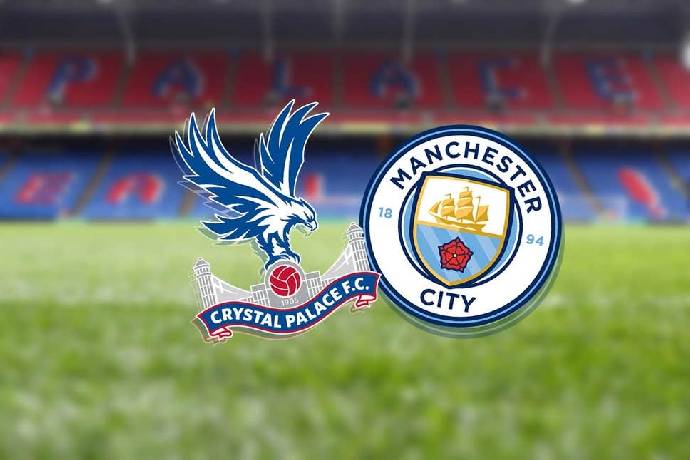 Nhận định, soi kèo Crystal Palace vs Man City, 00h30 ngày 12/3