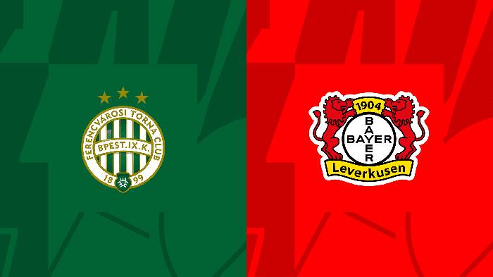 Nhận định, soi kèo Ferencvaros vs Leverkusen, 03h00 ngày 17/3