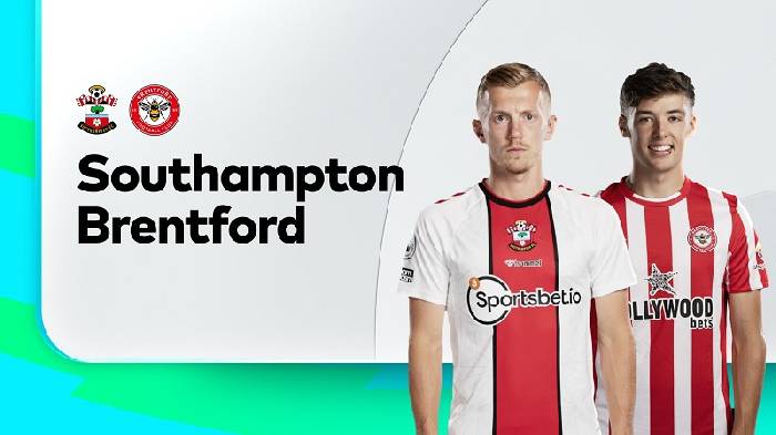 Nhận định, soi kèo Southampton vs Brentford, 02h30 ngày 16/3