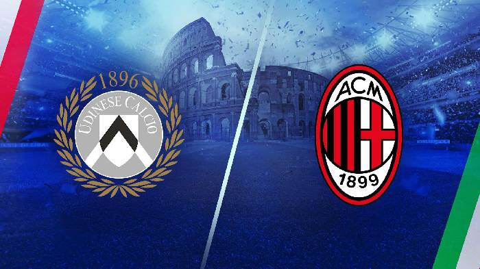 Nhận định, soi kèo Udinese vs AC Milan, 02h45 ngày 19/3