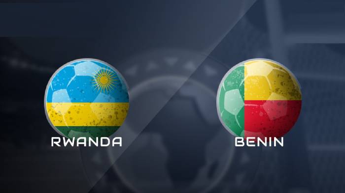 Nhận định, soi kèo Rwanda vs Benin, 20h00 ngày 29/3