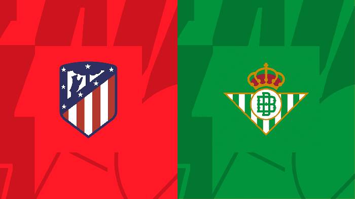 Nhận định, soi kèo Atletico Madrid vs Betis, 02h00 ngày 3/4