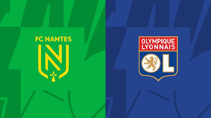 Nhận định, soi kèo Nantes vs Lyon, 02h10 ngày 6/4