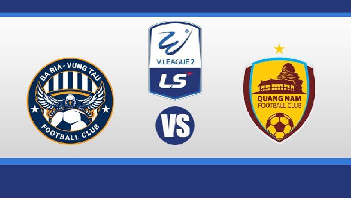 Nhận định, soi kèo Bà Rịa Vũng Tàu vs Quảng Nam, 17h00 ngày 6/4