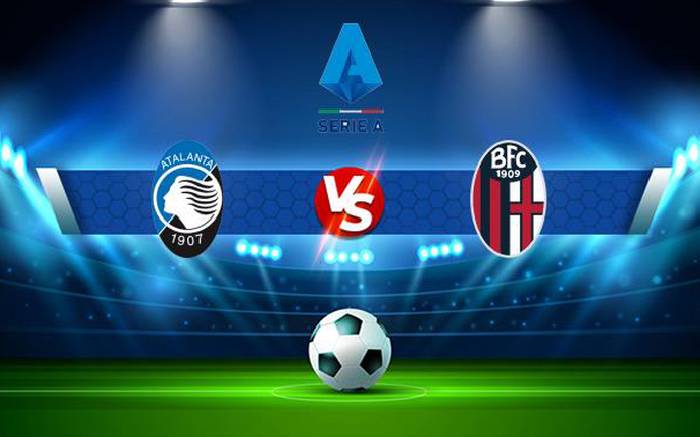Nhận định, soi kèo Atalanta vs Bologna, 21h30 ngày 8/4