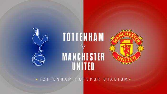 Nhận định, soi kèo Tottenham vs Man Utd, 02h15 ngày 28/4