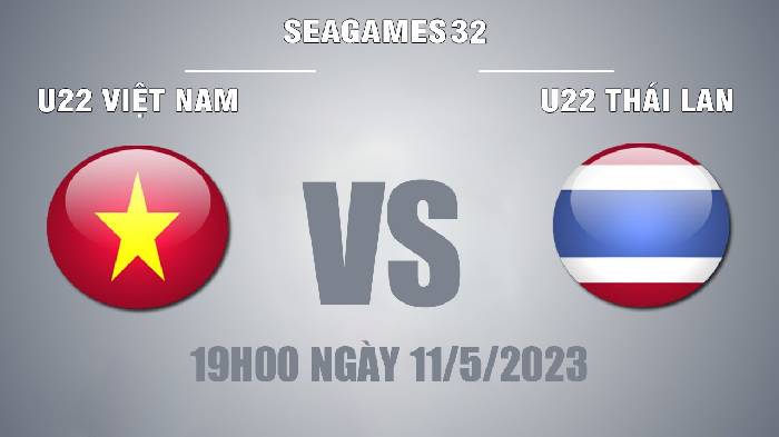 Nhận định, soi kèo U22 Việt Nam vs U22 Thái Lan, 19h00 ngày 11/5