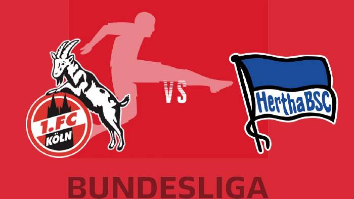 Nhận định, soi kèo FC Koln vs Hertha Berlin, 01h30 ngày 13/5