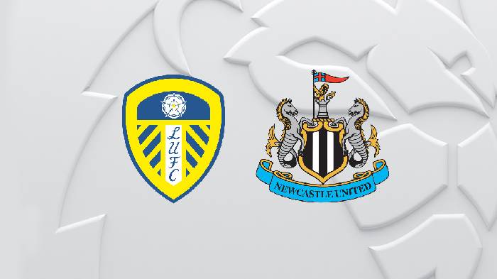 Nhận định, soi kèo Leeds Utd vs Newcastle, 18h30 ngày 13/5