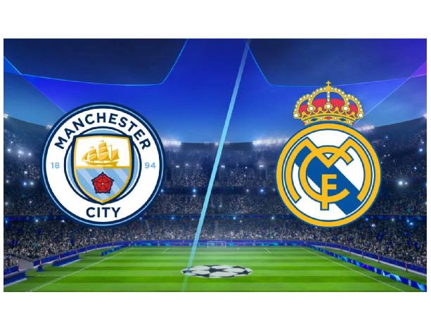 Nhận định, soi kèo Man City vs Real Madrid, 02h00 ngày 18/5