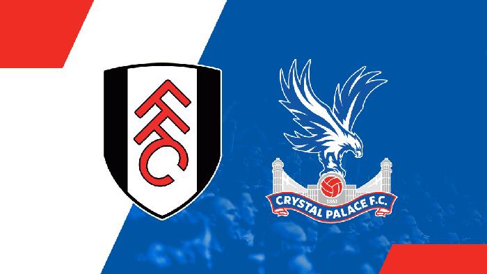 Nhận định, soi kèo Fulham vs Crystal Palace, 21h00 ngày 20/5