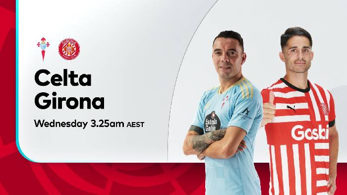 Nhận định, soi kèo Celta Vigo vs Girona, 00h30 ngày 24/5