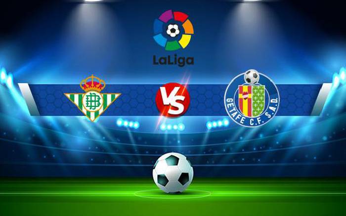 Nhận định, soi kèo Betis vs Getafe, 03h00 ngày 25/5