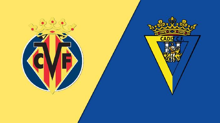 Nhận định, soi kèo Villarreal vs Cadiz, 00h30 ngày 25/5