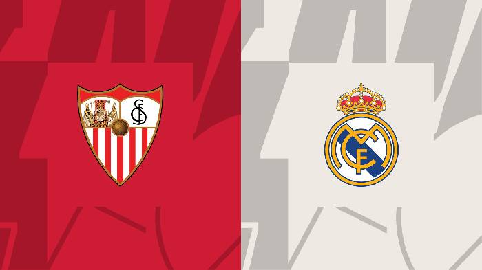 Nhận định, soi kèo Sevilla vs Real Madrid, 00h00 ngày 28/5