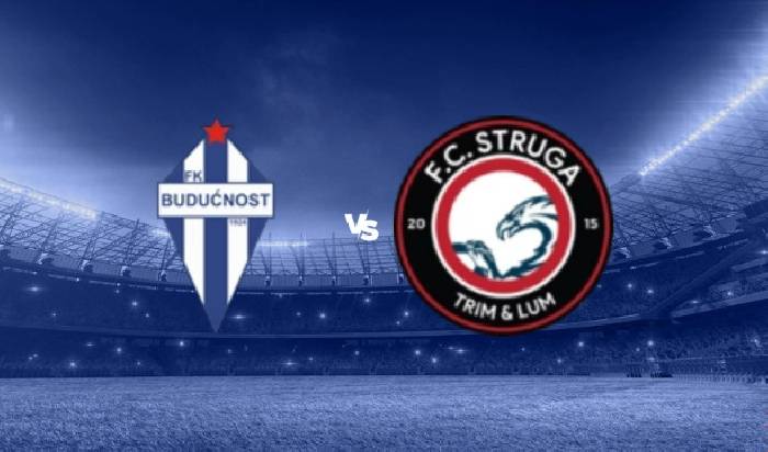 Nhận định bóng đá Buducnost Podgorica vs Struga, 2h ngày 2/8