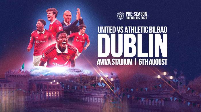Nhận định bóng đá MU vs Bilbao, 22h ngày 6/8