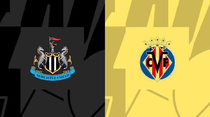 Nhận định bóng đá Newcastle vs Villarreal, 22h ngày 6/8