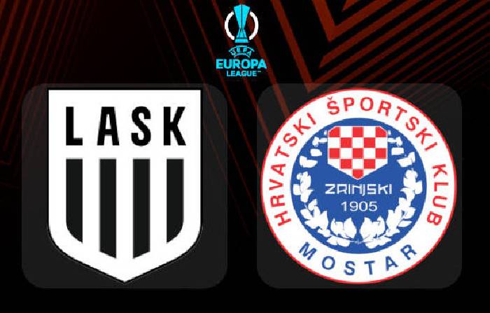 Nhận định bóng đá LASK Linz vs Zrinjski Mostar, 2h ngày 25/8