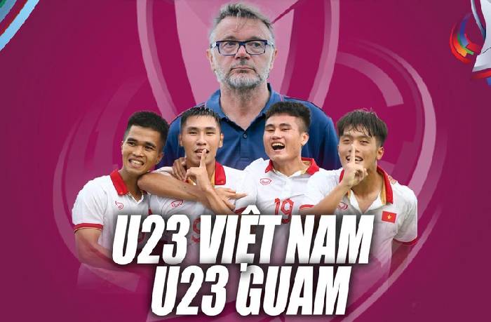 Nhận định bóng đá U23 Việt Nam vs U23 Guam, 19h ngày 6/9
