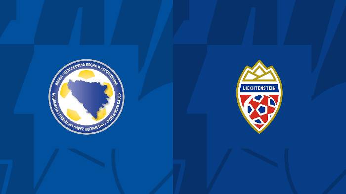 Soi kèo bóng đá Bosnia-Herzegovina vs Liechtenstein, 1h45 ngày 9/9