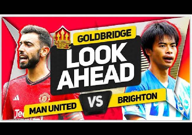 Nhận định bóng đá MU vs Brighton, 21h ngày 16/9