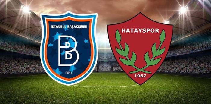 Nhận định bóng đá Istanbul Basaksehir vs Hatayspor, 21h30 ngày 7/2