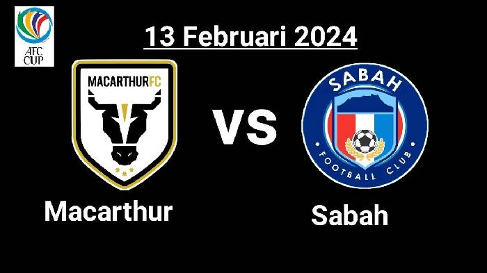 Nhận định bóng đá Macarthur vs Sabah, 14h00 ngày 13/2