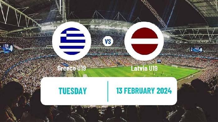 Soi kèo bóng đá Hy Lạp U19 vs Latvia U19, 18h30 ngày 13/2