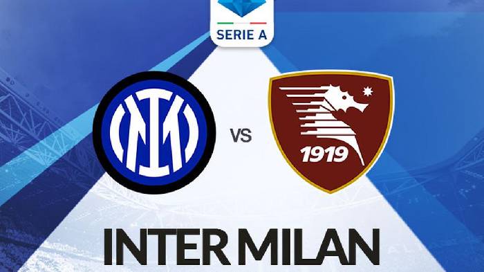Nhận định bóng đá Inter Milan vs Salernitana, 03h00 ngày 17/2