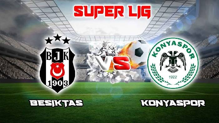 Nhận định bóng đá Besiktas vs Konyaspor, 00h00 ngày 20/2