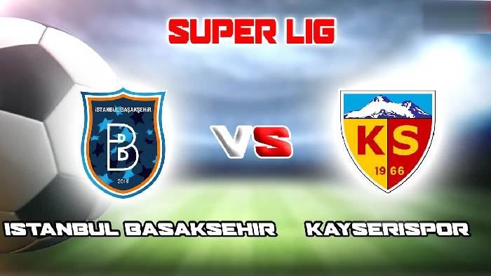 Nhận định bóng đá Istanbul BB vs Kayserispor, 00h00 ngày 20/2