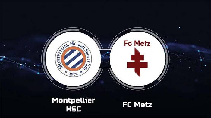 Soi kèo bóng đá Montpellier vs Metz, 21h ngày 18/2