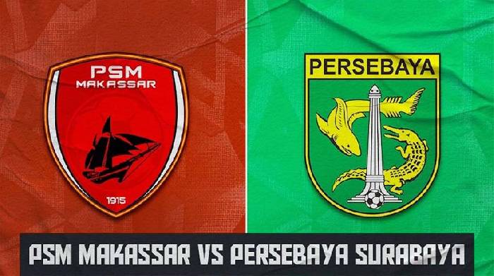 Nhận định bóng đá PSM Makassar vs Persebaya, 19h ngày 28/2: Niềm vui hiếm hoi