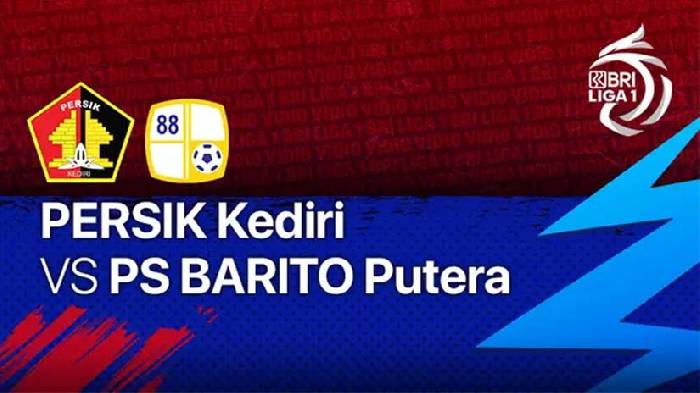 Soi kèo thơm trận Persik Kediri vs Barito Putera, 15h ngày 28/2 - VĐQG Indonesia