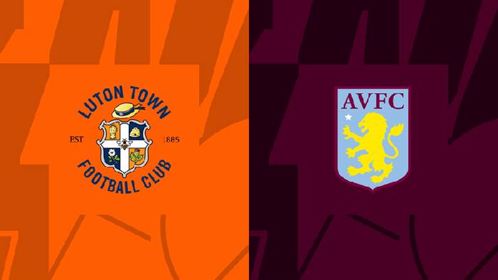Nhận định bóng đá Luton Town vs Aston Villa, 00h30 ngày 3/3: Chưa hoàn hồn