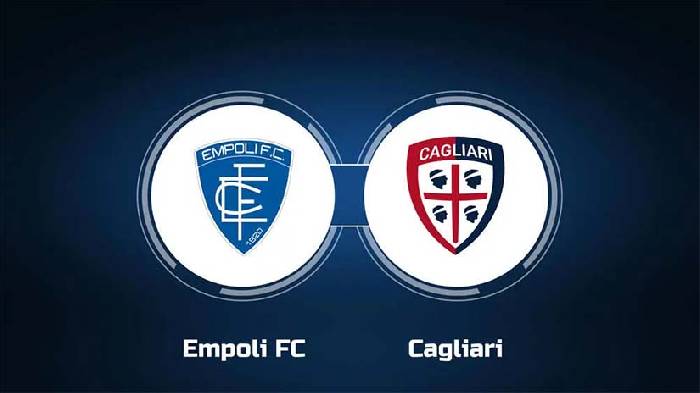 Soi kèo thơm trận Empoli vs Cagliari, 21h ngày 3/3 - VĐQG Italia