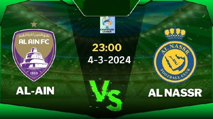 Nhận định bóng đá Al Ain vs Al Nassr, 23h00 ngày 4/3: Đẳng cấp ngôi sao