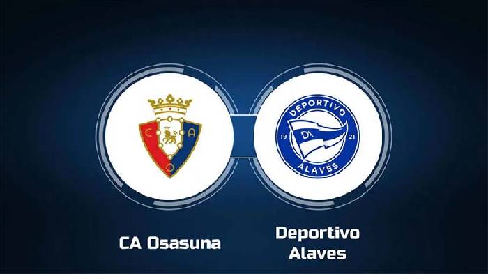 Nhận định bóng đá Osasuna vs Alaves, 3h ngày 5/3: El Sadar hết thiêng