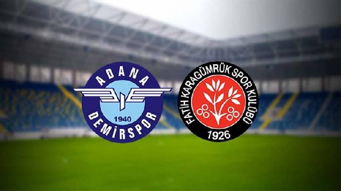 Soi kèo thơm trận Adana Demirspor vs Fatih, 21h ngày 4/3 - VĐQG Thổ Nhĩ Kỳ