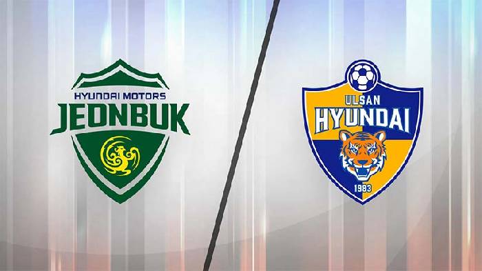 Soi kèo phạt góc Jeonbuk Hyundai vs Ulsan Hyundai, 17h ngày 5/3