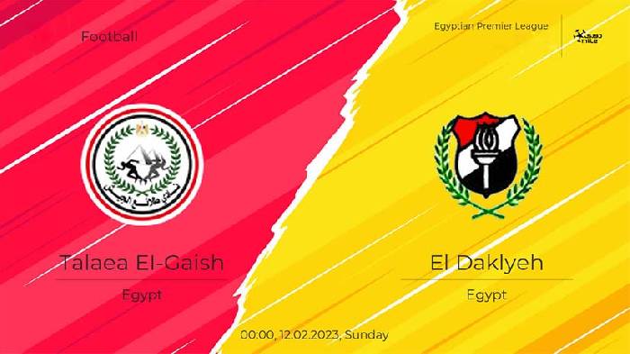 Soi kèo thơm trận El Gaish vs El Daklyeh, 21h ngày 5/3 - VĐQG Ai Cập
