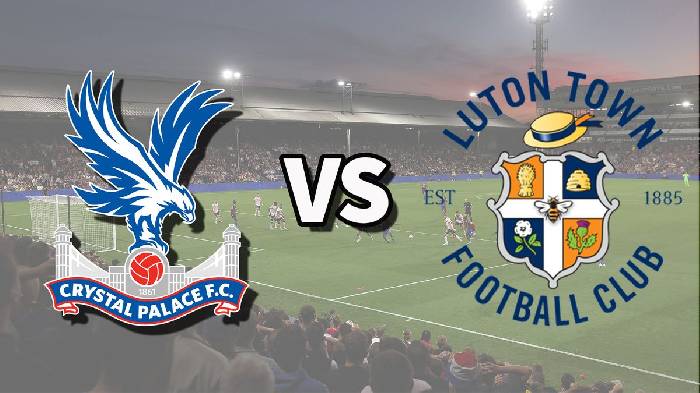 Nhận định bóng đá Crystal Palace vs Luton Town, 22h00 ngày 9/3: Đối thủ khó chơi