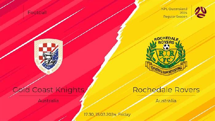 Nhận định bóng đá Gold Coast Knights vs Rochedale, 17h30 ngày 15/3: Sức mạnh nhà vua