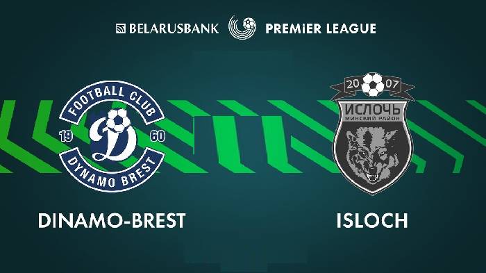 Nhận định bóng đá Isloch vs Dinamo Brest, 21h00 ngày 15/3: Chưa sẵn sàng
