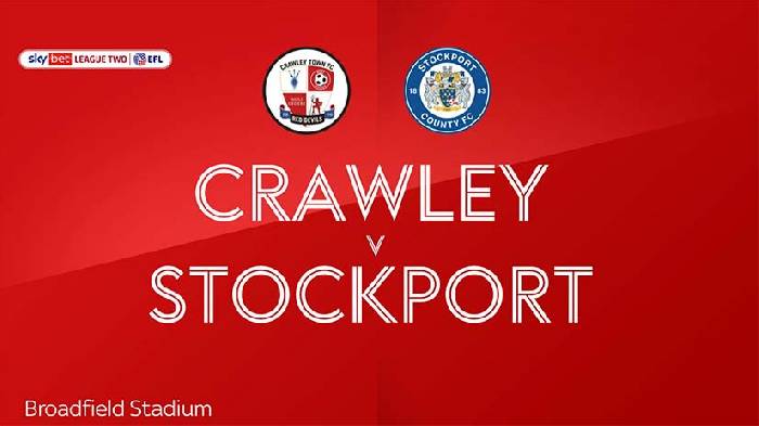 Nhận định bóng đá Crawley vs Stockport, 2h45 ngày 19/3: Chủ nhà thăng hoa
