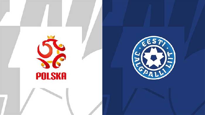 Soi kèo thẻ phạt Ba Lan vs Estonia, 2h45 ngày 22/3