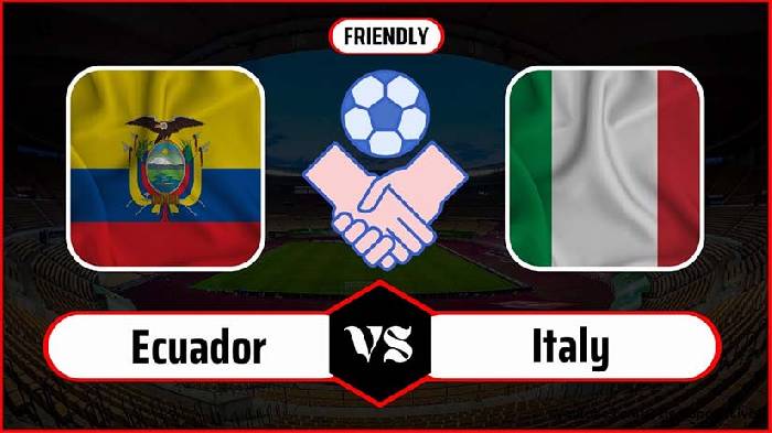 Nhận định bóng đá Ecuador vs Italy, 3h ngày 25/3: Nhạt nhoà sắc thiên thanh