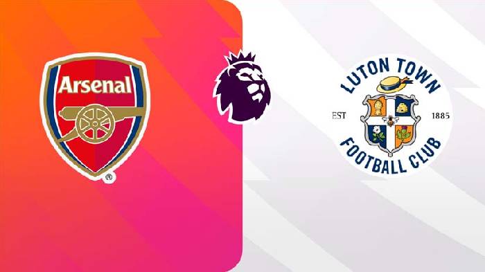 Nhận định bóng đá Arsenal vs Luton Town, 1h30 ngày 4/4: Khác biệt từ Pháo thủ